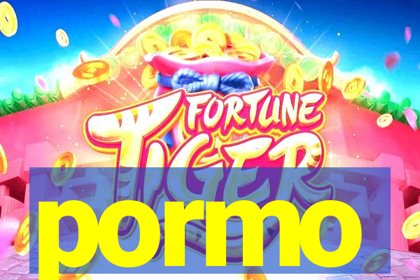 pormo