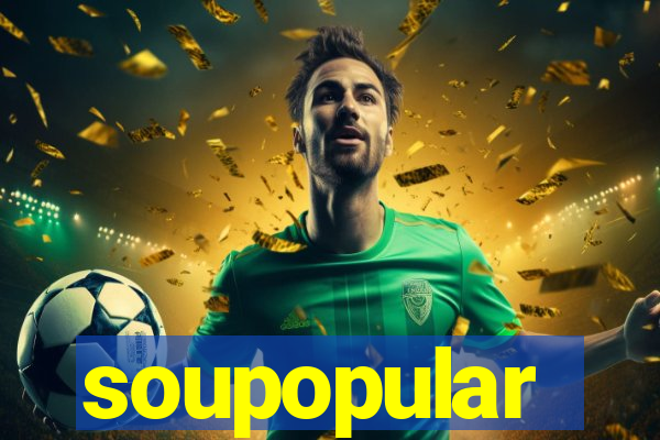 soupopular
