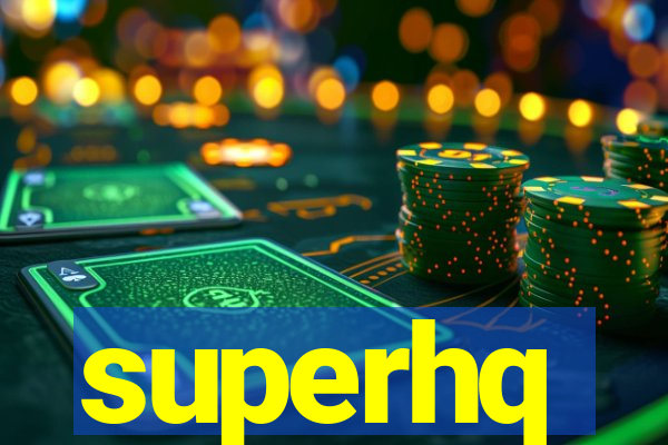 superhq